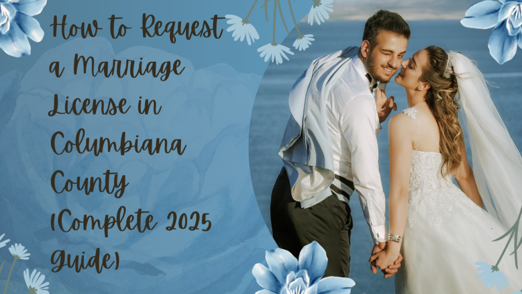 Columbiana County Probate Court marriage license application guide with steps, requirements, fees, and official process for 2025.